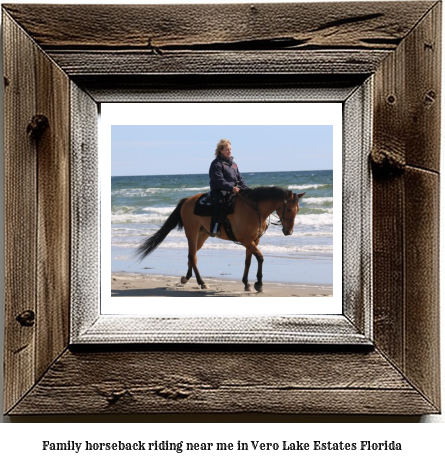 family horseback riding near me in Vero Lake Estates, Florida